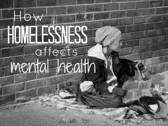 how homelessness affects mental health, sloth speed recovery, www.slothspeedrecovery.wordpress.com